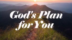 A mountain ridge glows with warm light at sunrise, with a narrow path leading toward distant peaks. Text on the image reads: ‘God’s Plan for You.’